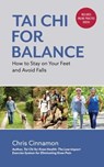 Tai Chi for Balance: How to Stay on Your Feet and Avoid Falls - Chris Cinnamon - 9781734336924
