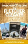 The Sky Is Not the Limit: The Fletcher Cleaves Story - WOLF,  Linda - 9781734353723
