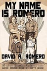 My Name is Romero - David A Romero - 9781734561760