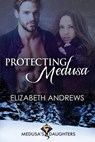 Protecting Medusa - Elizabeth Andrews - 9781734668940