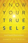 Know Your True Self - PETROSSI,  James - 9781734669145