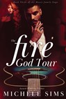 The Fire God Tour - Michele Sims - 9781734756739