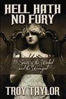 Hell Hath No Fury - Troy Taylor - 9781735270678
