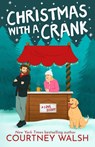 Christmas With a Crank - Courtney Walsh - 9781735527666