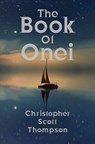 The Book of Onei - THOMPSON,  Christopher Scott - 9781735794495