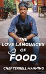 The Love Languages of Food - Terrell J Manning - 9781736109106