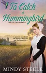 To Catch a Hummingbird - Mindy Steele - 9781736366219