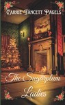 The Sugarplum Ladies - Carrie Fancett Pagels - 9781736687550