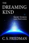 Friedman, C: Dreaming Kind - C. S. Friedman - 9781737161912