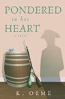 Pondered in her Heart - ORME,  K - 9781737200406