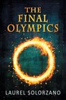 The Final Olympics - Laurel Solorzano - 9781737397489