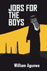 Jobs for the Boys - AGUNWA,  William - 9781737883265
