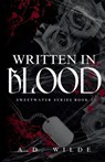 Written in Blood - A. D. Wilde - 9781738007622