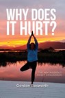 Why Does It Hurt - Gordon Bosworth - 9781738449019