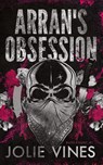 Arran's Obsession (Body Count, #1) Alternate Cover - Jolie Vines - 9781738572335