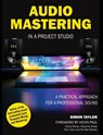 Audio Mastering in a Project Studio - Simon Taylor - 9781739167004