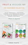 Green Roots: Fruit & Veggies 101 - The Vegetable Collection - Green Roots - 9781739167769