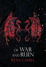 Of War and Ruin - Ryan Cahill - 9781739620912