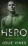 Hero (Marry the Scot, #3) - Jolie Vines - 9781739684341