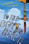 To the Boy in Berlin - Heike Brandt - 9781741750041