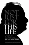 Not Just for This Life -  - 9781742235103
