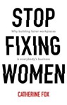 Stop Fixing Women - FOX,  Catherine - 9781742235165