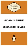 Adam's Bride: Penguin Special - Elizabeth Jolley - 9781742536743