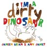 I'm a Dirty Dinosaur - Janeen Brian - 9781743481615