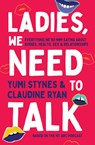 Ladies, We Need To Talk - Yumi Stynes ; Claudine Ryan - 9781743797518
