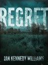Regret - Ian Kennedy Williams - 9781760081171
