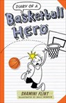 Diary of a Basketball Hero - Shamini Flint - 9781760111502