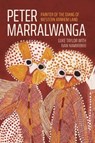 Peter Marralwanga: Painter of the Djang of western Arnhem Land - Luke Taylor - 9781760467197