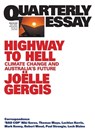 Highway to Hell: Climate Change and Australia's Future; Quarterly Essay 94 - Joëlle Gergis - 9781760644390