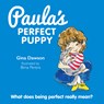 Paula's Perfect Puppy: What Does Being Perfect Really Mean? - Gina Dawson - 9781760796822