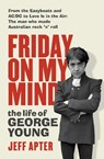Friday On My Mind - Jeff Apter - 9781760875107