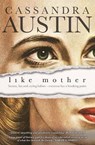 Like Mother - Cassandra Austin - 9781760895556
