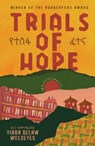 Trials of Hope (የተስፋ ፈተና): An Ethiopian memoir of heritage and heartache - Yirga Gelaw Woldeyes - 9781760996376