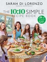 The 10:10 Simple Recipe Book - Sarah Di Lorenzo - 9781761108693