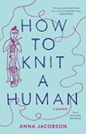 How to Knit a Human - Anna Jackson - 9781761170041