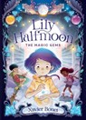 The Magic Gems: Lily Halfmoon 1 - BONET,  Xavier - 9781761180354