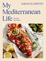 My Mediterranean Life - Sarah Di Lorenzo - 9781761423871