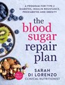 The Blood Sugar Repair Plan - Sarah Di Lorenzo - 9781761423925