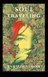 Soul Traveling - Tahirih Lemon - 9781764265003