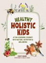 Healthy Holistic Kids - Chrissy Harada - 9781764482509