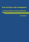 Pool and Spa Leak Investigation - David Watson - 9781764529617
