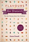 Flavours of New Brunswick - POWELL,  Karen - 9781771084888
