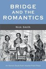 Bridge and the Romantics - Nick Smith - 9781771401975
