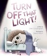 Turn Off That Light! - CROSSINGHAM,  John - 9781771471015