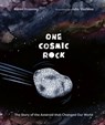 One Cosmic Rock: The Story of the Asteroid That Changed Our World - Karen Krossing - 9781771475594