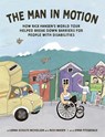 The Man in Motion: How Rick Hansen's World Tour Helped Break Down Barriers for People with Disabilities - Lorna Schultz Nicholson - 9781771476775